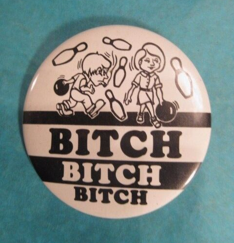 Vintage Bitch Bitch Bitch Pin Pinback Button 2-1/4" Inches - Picture 1 of 2