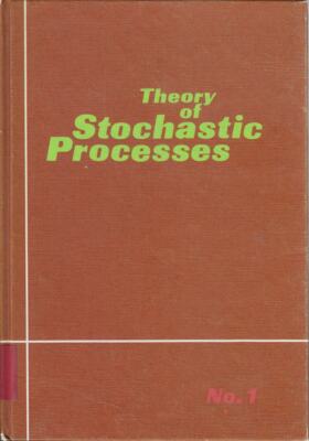 Theory of Stochastic Processes. No. 1. Translated from Russian. G