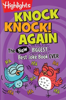 Knock Knock! Again: Over 1,000 New Knock-Knock Jokes for Kids, A Side-Splitt...