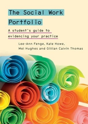 The Social Work Portfolio: A student's guide to evidencing your practice: A Guid