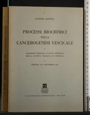 PROCESSI BIOCHIMICI NELLA CANCEROGENESI VESCICALE. Mattea. Casa Ambrosiana.