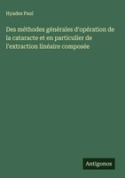 Hyades Paul | Des MéThodes GéNéRales D'opéRation De La Cataracte Et En...