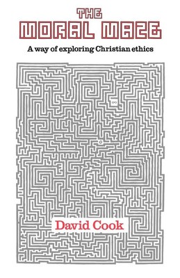 Moral Maze, the - A Way of Exploring Christian Ethics David Cook Taschenbuch