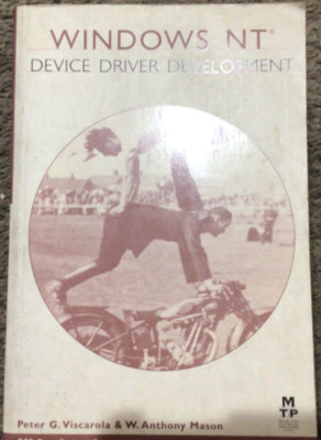 Windows NT Device Driver Development by Peter G. Viscarola & W. Anthony Mason 