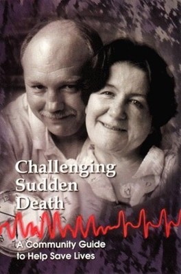 Challenging Sudden Death: A Community Guide to Help Save Lives by Newman, Mary,C