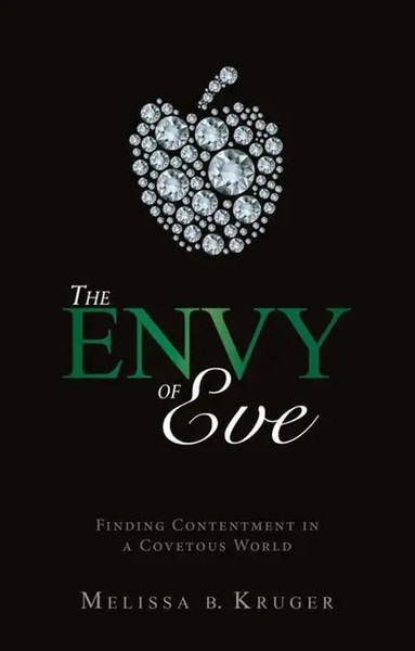 The Envy Of Eve | Finding Contentment In A Covetous World | Melissa B. Kruger-image