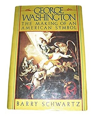 George Washington : The Making of an American Symbol Hardcover Ba