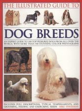 The Illustrated Guide to Dog Breeds: An expert guide to 180 top pedigree dogs...