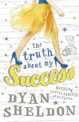 The Truth About My Success by Dyan Sheldon, New Book (Paperback)