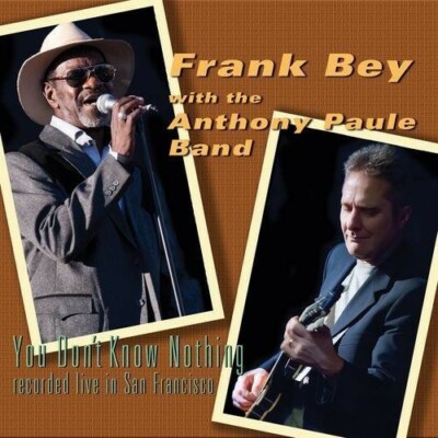 FRANK BEY WITH THE ANTHONY PAULE BAND - You Don't Know Nothing LIVE CD