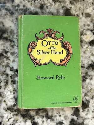 OTTO OF THE SILVER HAND, HOWARD PYLE, HARDCOVER,
