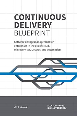 Continuous Delivery Blueprint : Software Change Managem -  NEW Max Martynov 2019
