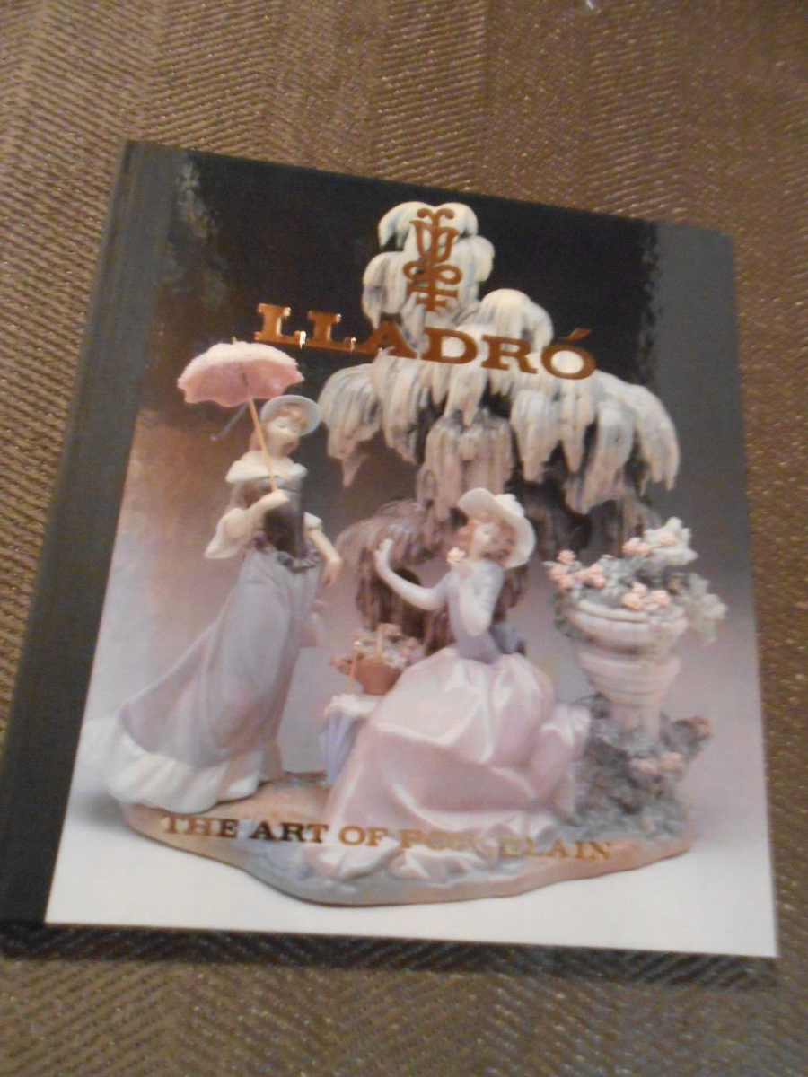 LlADRO THE ART OF PORCELAIN HC 2nd ENGLISH PRINTING EXTENSIVE