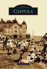 NEW Arcadia Publishing Capitola, CA 9780738596907 Images of America Trade Paperb