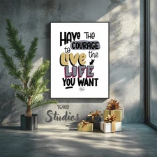 Have The Courage Frame Wall Art Poster Canvas Print Picture Home Decor