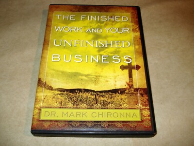 The Finished Work & Your Unfinished Business  Christian Audio CDs Mark Chironna