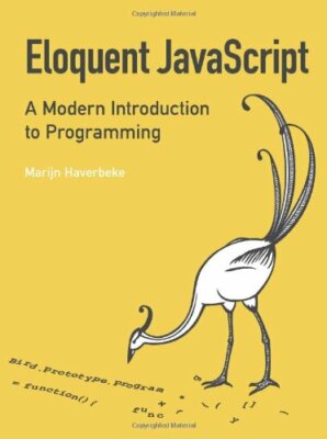 Eloquent JavaScript: A Modern Introduction to Programming By Mar
