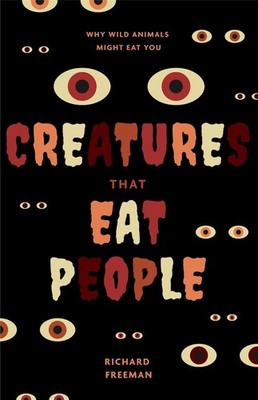 Creatures That Eat People: Why Wild Animals Might Eat You (Man Eater Survival Sk