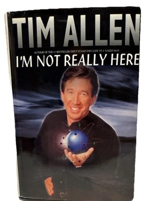 I'm Not Really Here by Tim Allen 1996, Hardcover Home Improvement Star Pre-owned
