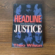 Headline Justice: Inside the Courtroom-Controversial Trials - Theo Wilson Signed