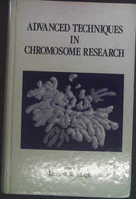Advanced Techniques in Chromosome Research Adolph, Kenneth W.: