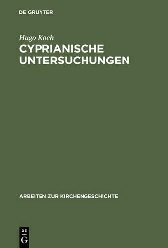 Cyprianische Untersuchungen by Hugo Koch - 9783110981797