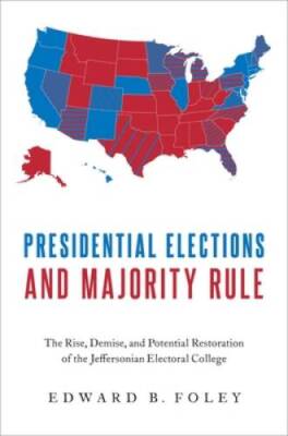 Presidential Elections and Majority Rule: The Rise, Demise, and Potential - GOOD