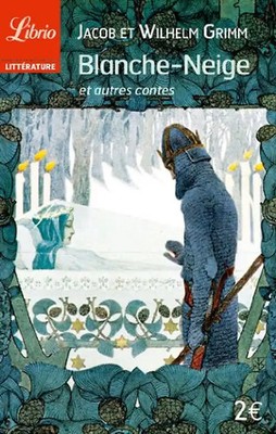 Blanche-Neige et autres contes (Librio) - Grimm, Jacob