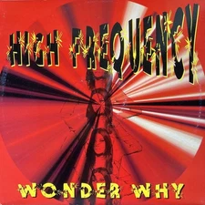 High Frequency (3) - Wonder Why, 12", (Vinyl)