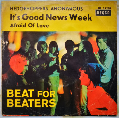 Hedgehoppers Anonymous   It's Good News Week / Afraid Of Love 7'' 1965 VG/G+