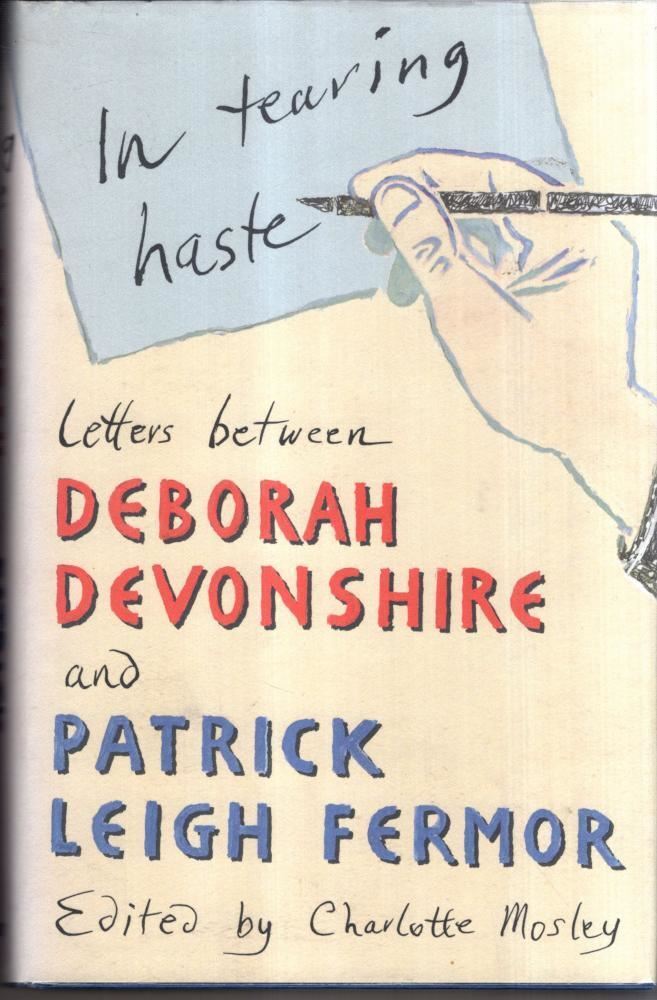 In Tearing Haste: Letters Between Deborah Devonshire and Patrick Leigh Fermor