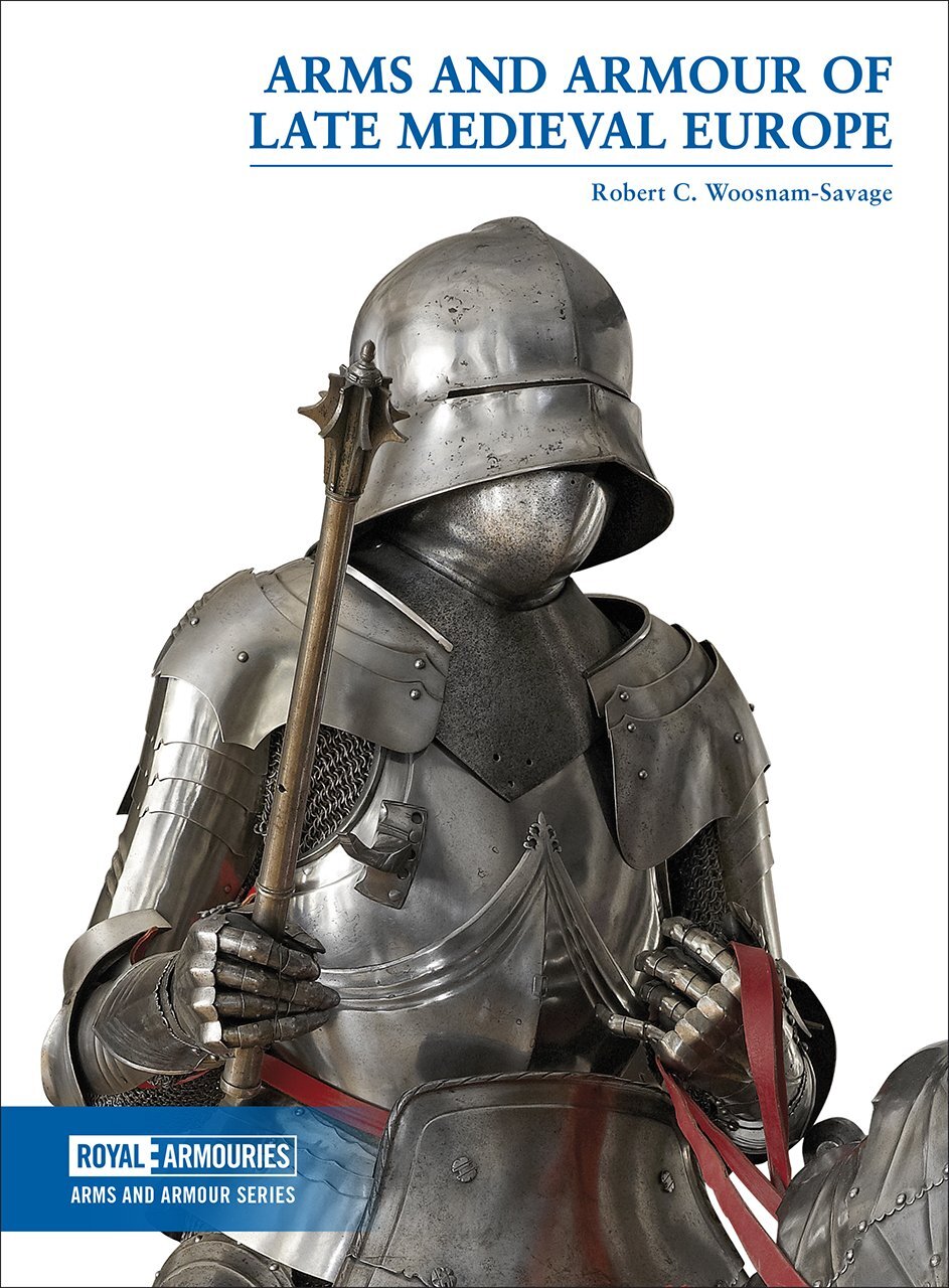 9780948092770 Arms and Armour of Late Medieval Europe - Robert C. Woosnam-Savage
