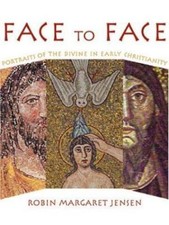 Face to Face: Portraits of the Divine in Early Christianity, Robin M. Jensen, 97