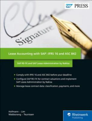Lease Accounting with SAP: IFRS 16 and ASC 842: SAP RE-FX and SAP Lease Administ