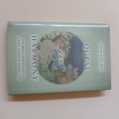 Quest for Harmony. Die Moso Traditionen der sexuellen Vereinigung und des Familienlebens. Shih.