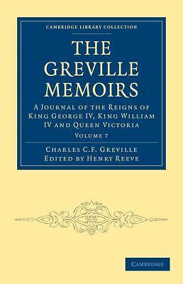 The Greville Memoirs Greville Reeve Paperback 9781108030175 Volume 7