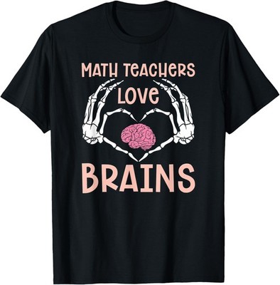 Math Teachers Love Brains - Scary Halloween T-Shirt