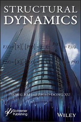 Structural Dynamics by Yong Bai, Zhao-Dong Xu - 9781119605607