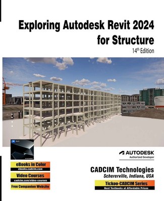 Cadcim Technologies | Exploring Autodesk Revit 2024 for Structure, 14th Edition