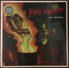 J.D. WILKES Fire Dream - 2018 Big Legal Mess LP SEALED Shack Shakers Rockabilly