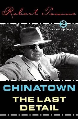 Robert Towne Chinatown / the Last Detail / Shampoo: Screenplays (Paperback)