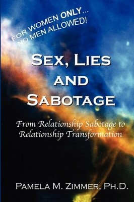 SEX, LIES AND SABOTAGE By Ph.d. Pamela M. Zimmer - Hardcover **BRAND NEW**