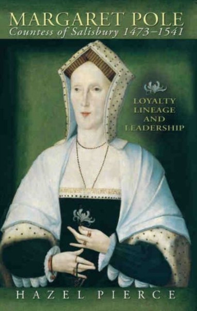 Margaret Pole, Countess of Salisbury 1473-1541 by Hazel Pierce (Paperback Book)