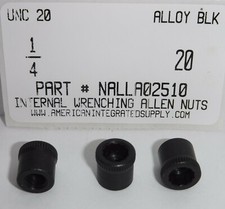 1/4-20 INTERNAL WRENCHING ALLEN NUTS ALLOY STEEL BLACK (25)