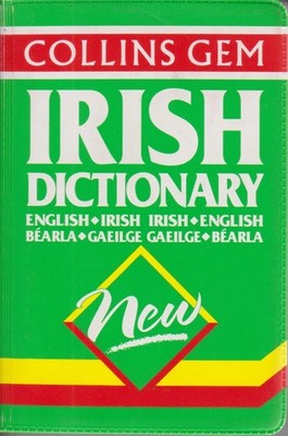 Séamus Mac Mathúna and Ailbhe Ó Corráin: Collins Gem Irish Dictionary