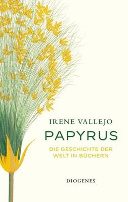 Irene Vallejo | Papyrus | Buch | Deutsch (2022) | 752 S. | Diogenes Verlag AG