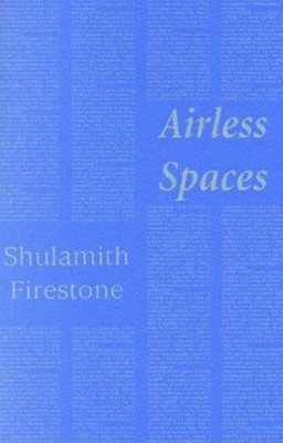 Airless Spaces by Shulamith Firestone: Used
