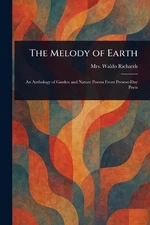 The Melody of Earth by Mrs Waldo Richards Paperback Book