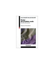 Design del prodotto moda. Dal tessuto alla passerella 