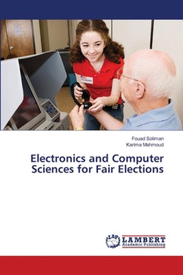Electronics and Computer Sciences for Fair Elections by Fouad Soliman Paperback 